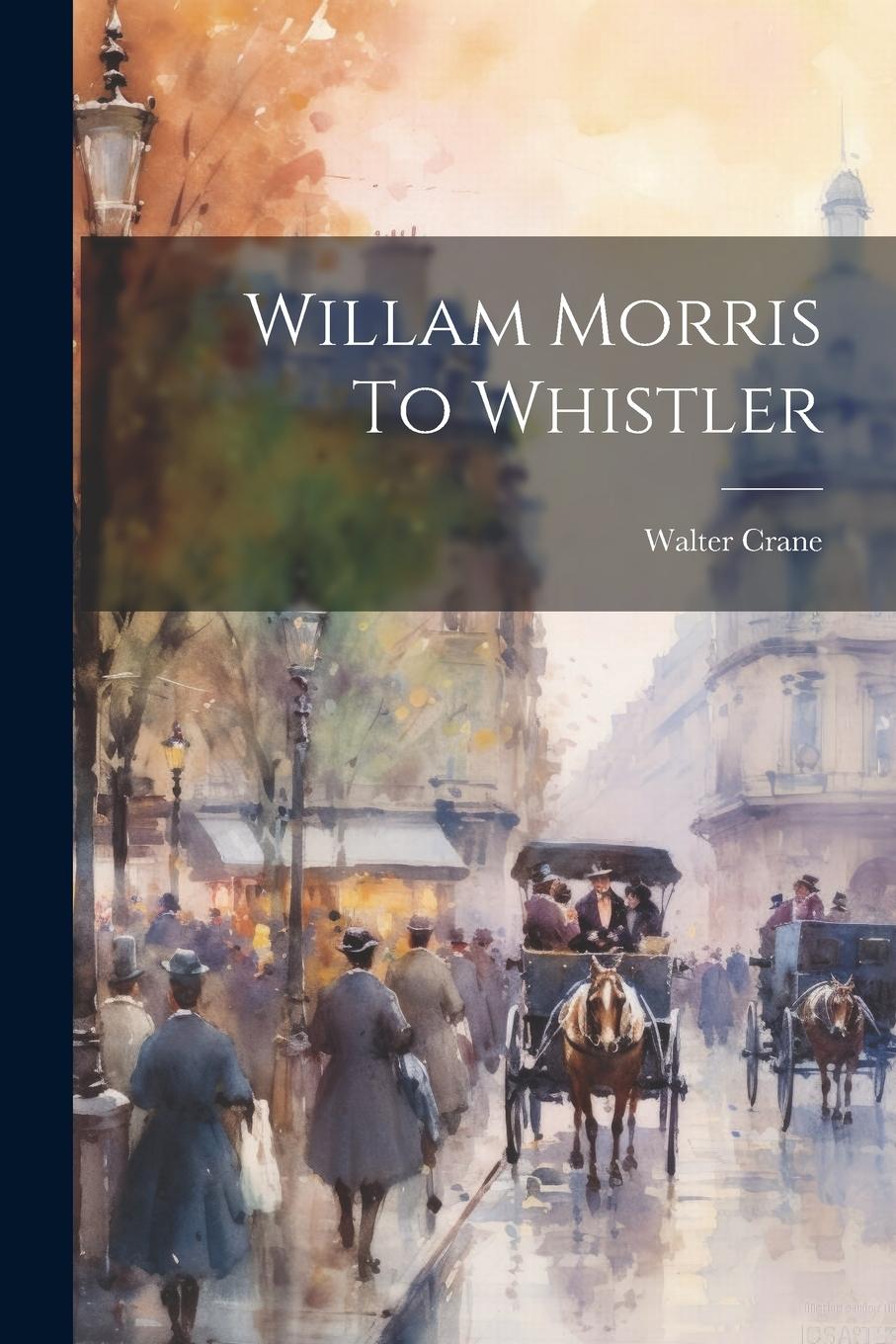 Vorderes Coverbild Willam Morris To Whistler