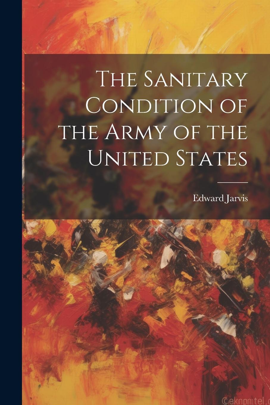 Vorderes Coverbild The Sanitary Condition of the Army of the United States