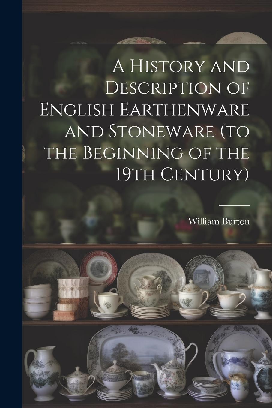 Vorderes Coverbild A History and Description of English Earthenware and Stoneware (to the Beginning of the 19th Century)