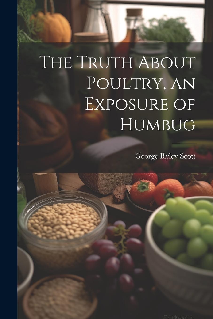 Vorderes Coverbild The Truth About Poultry, an Exposure of Humbug