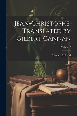 Vorderes Coverbild Jean-Christophe. Translated by Gilbert Cannan; Volume 2