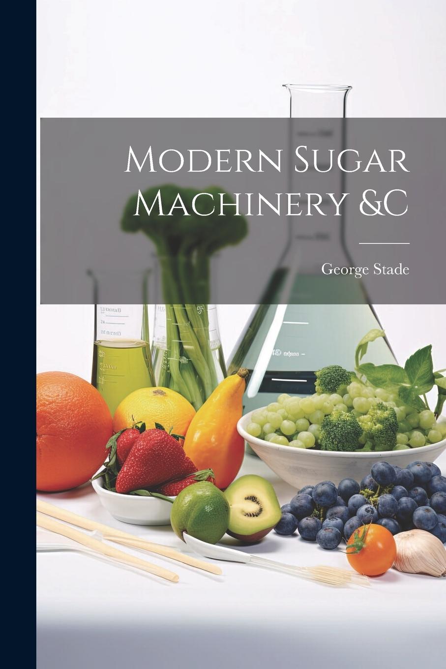 Vorderes Coverbild Modern Sugar Machinery &c