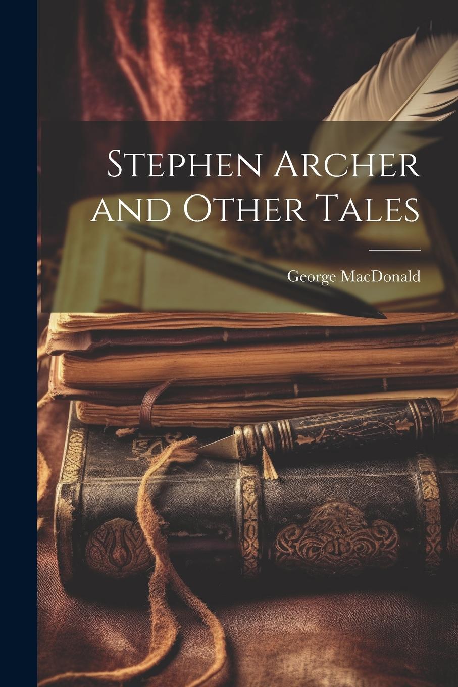 Vorderes Coverbild Stephen Archer and Other Tales