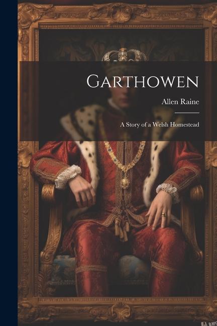 Vorderes Coverbild Garthowen: A Story of a Welsh Homestead