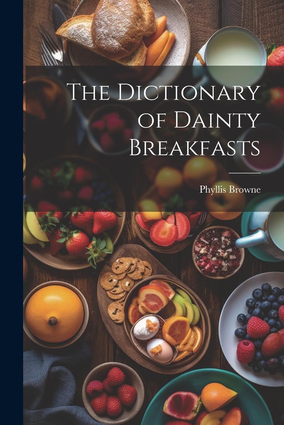 Vorderes Coverbild The Dictionary of Dainty Breakfasts