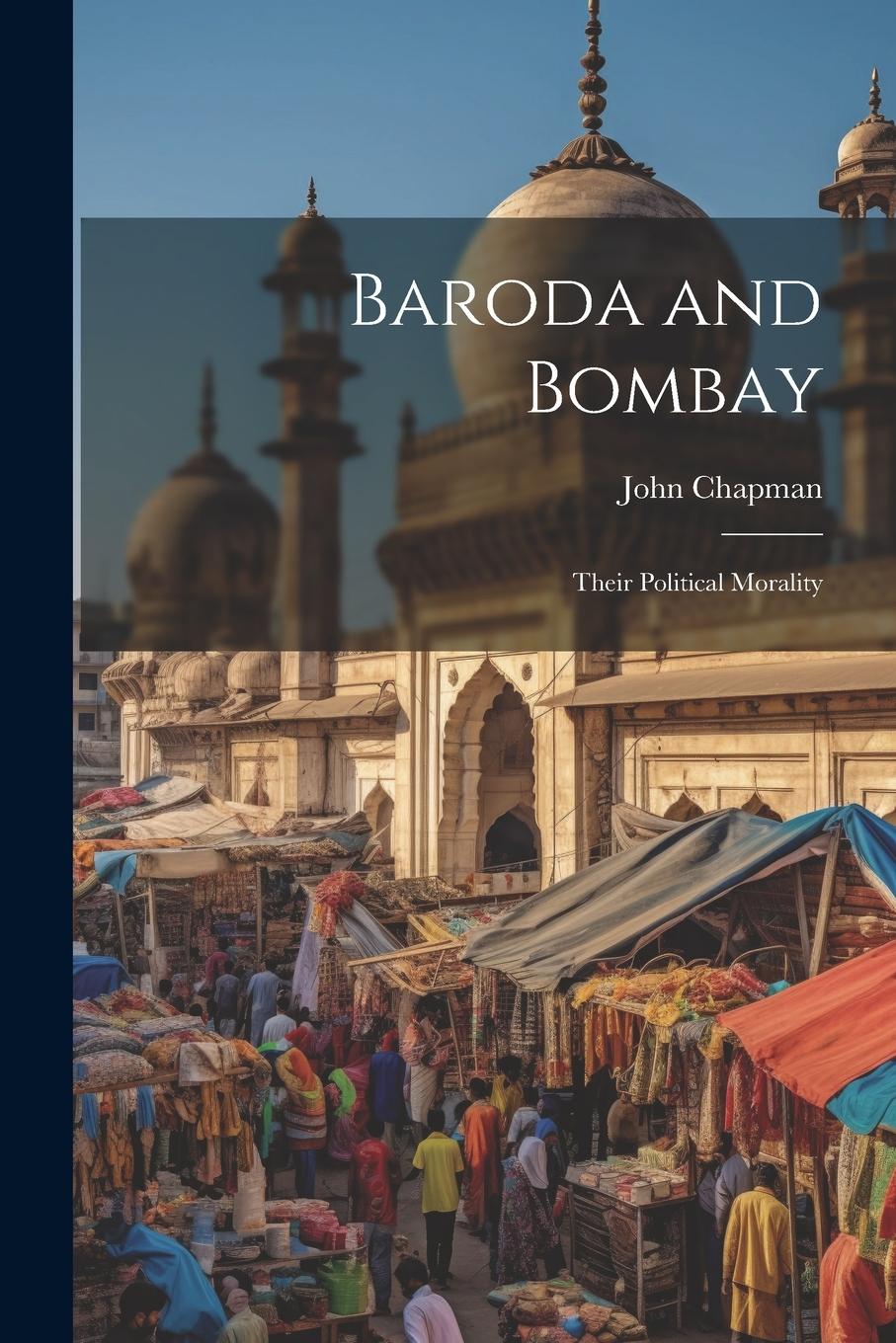 Vorderes Coverbild Baroda and Bombay: Their Political Morality