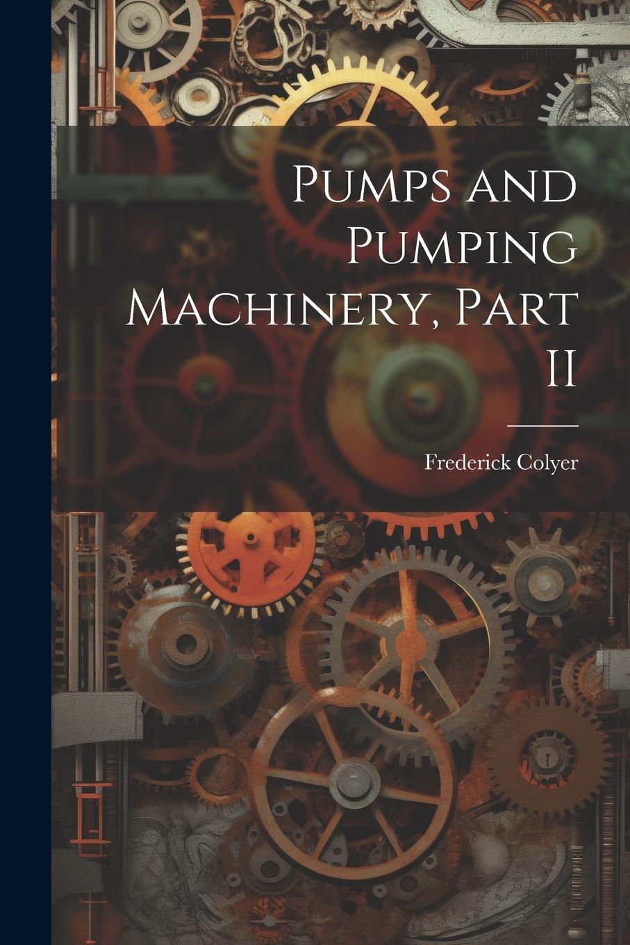 Vorderes Coverbild Pumps and Pumping Machinery, Part II