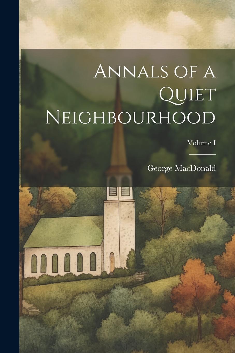 Vorderes Coverbild Annals of a Quiet Neighbourhood; Volume I