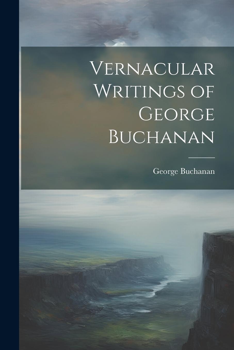 Vorderes Coverbild Vernacular Writings of George Buchanan