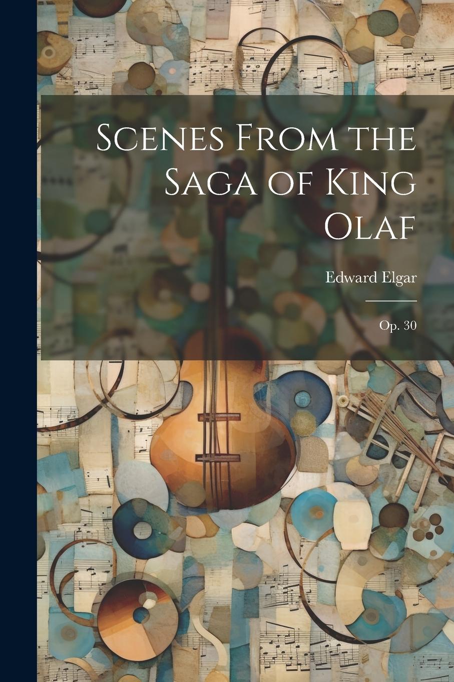 Vorderes Coverbild Scenes From the Saga of King Olaf: Op. 30