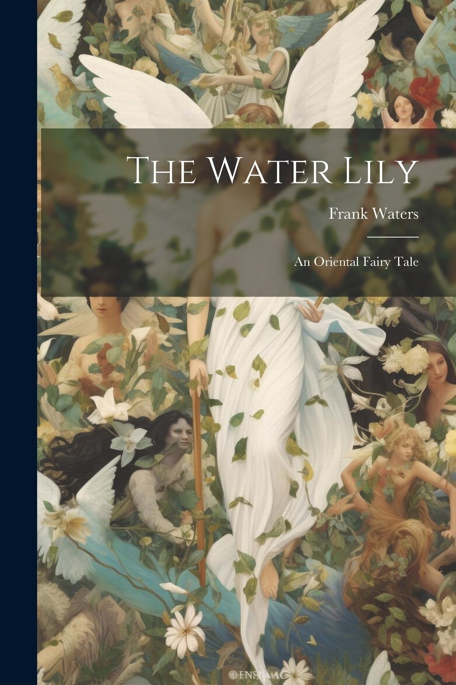 Vorderes Coverbild The Water Lily: An Oriental Fairy Tale