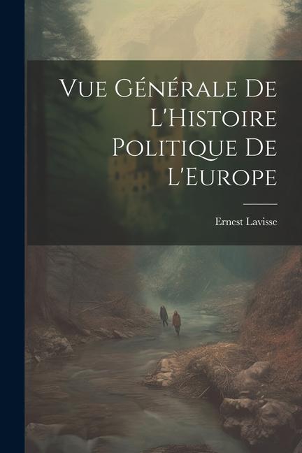 Vorderes Coverbild Vue Générale de L'Histoire Politique de L'Europe