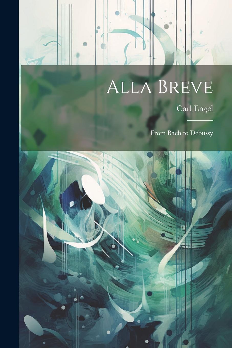 Vorderes Coverbild Alla Breve: From Bach to Debussy