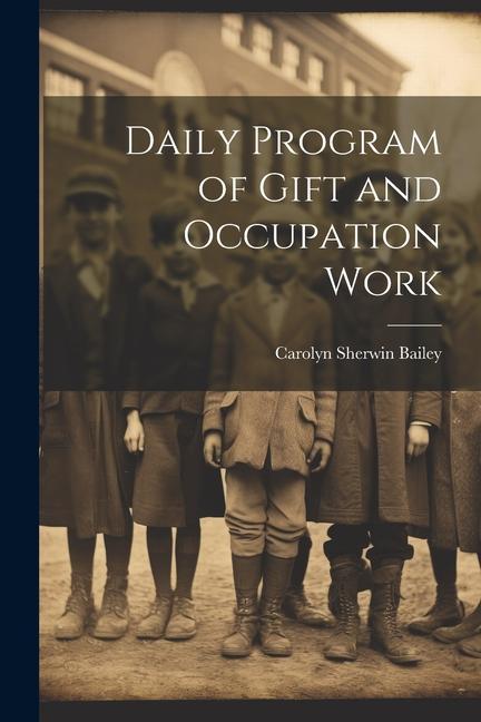 Vorderes Coverbild Daily Program of Gift and Occupation Work