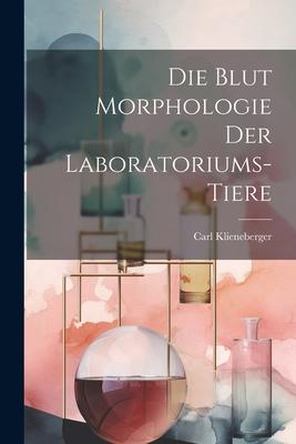 Vorderes Coverbild Die Blut Morphologie der Laboratoriums-Tiere