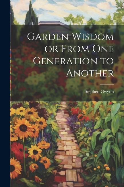 Vorderes Coverbild Garden Wisdom or From One Generation to Another