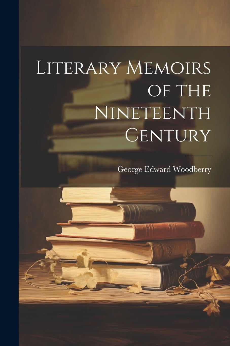 Vorderes Coverbild Literary Memoirs of the Nineteenth Century