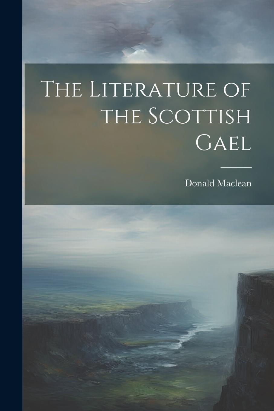Vorderes Coverbild The Literature of the Scottish Gael