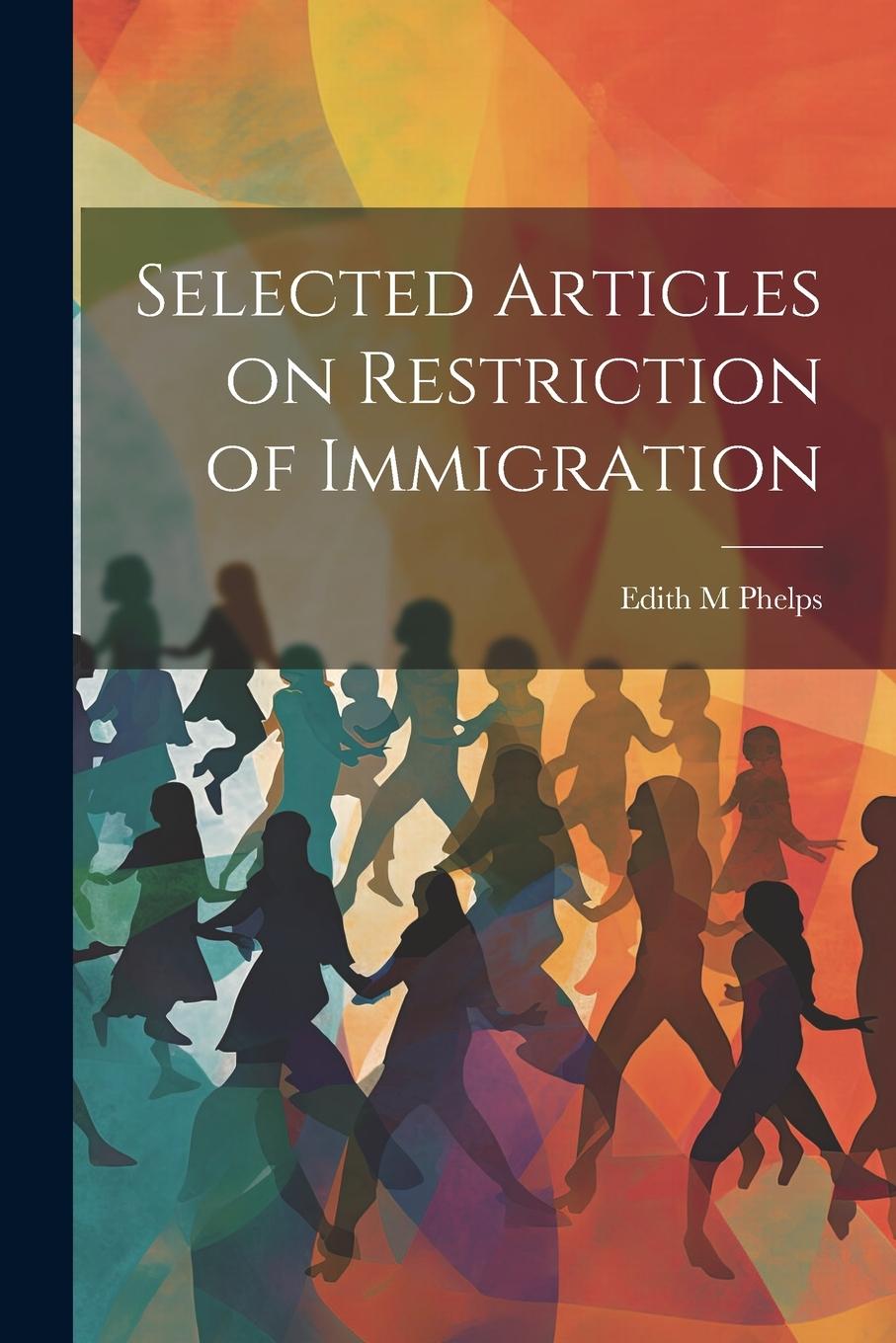 Vorderes Coverbild Selected Articles on Restriction of Immigration