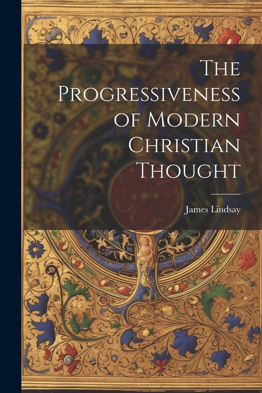 Vorderes Coverbild The Progressiveness of Modern Christian Thought