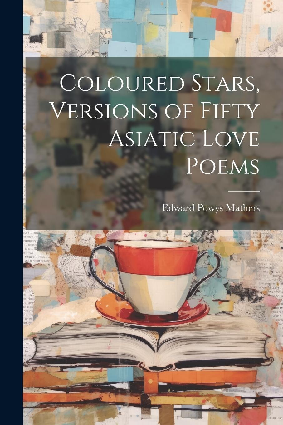 Vorderes Coverbild Coloured Stars, Versions of Fifty Asiatic Love Poems