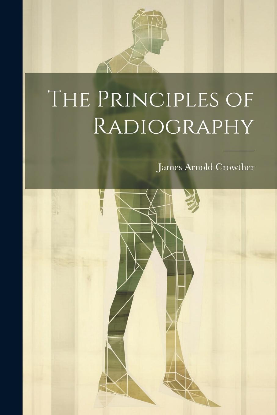 Vorderes Coverbild The Principles of Radiography