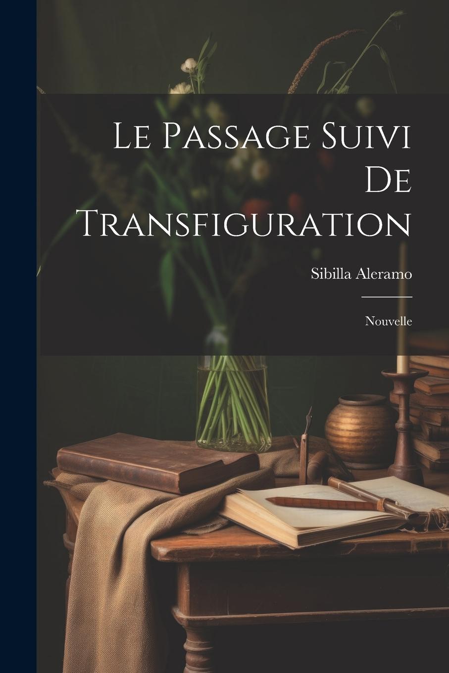 Vorderes Coverbild Le Passage suivi de Transfiguration: Nouvelle