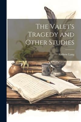 Vorderes Coverbild The Valet's Tragedy and Other Studies