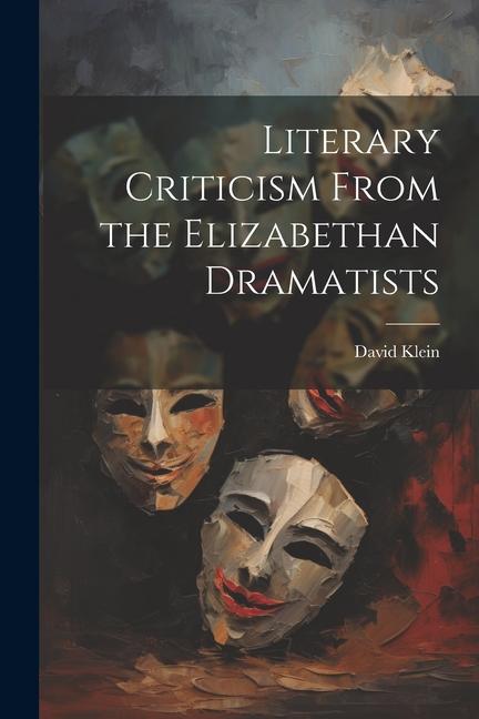 Vorderes Coverbild Literary Criticism From the Elizabethan Dramatists
