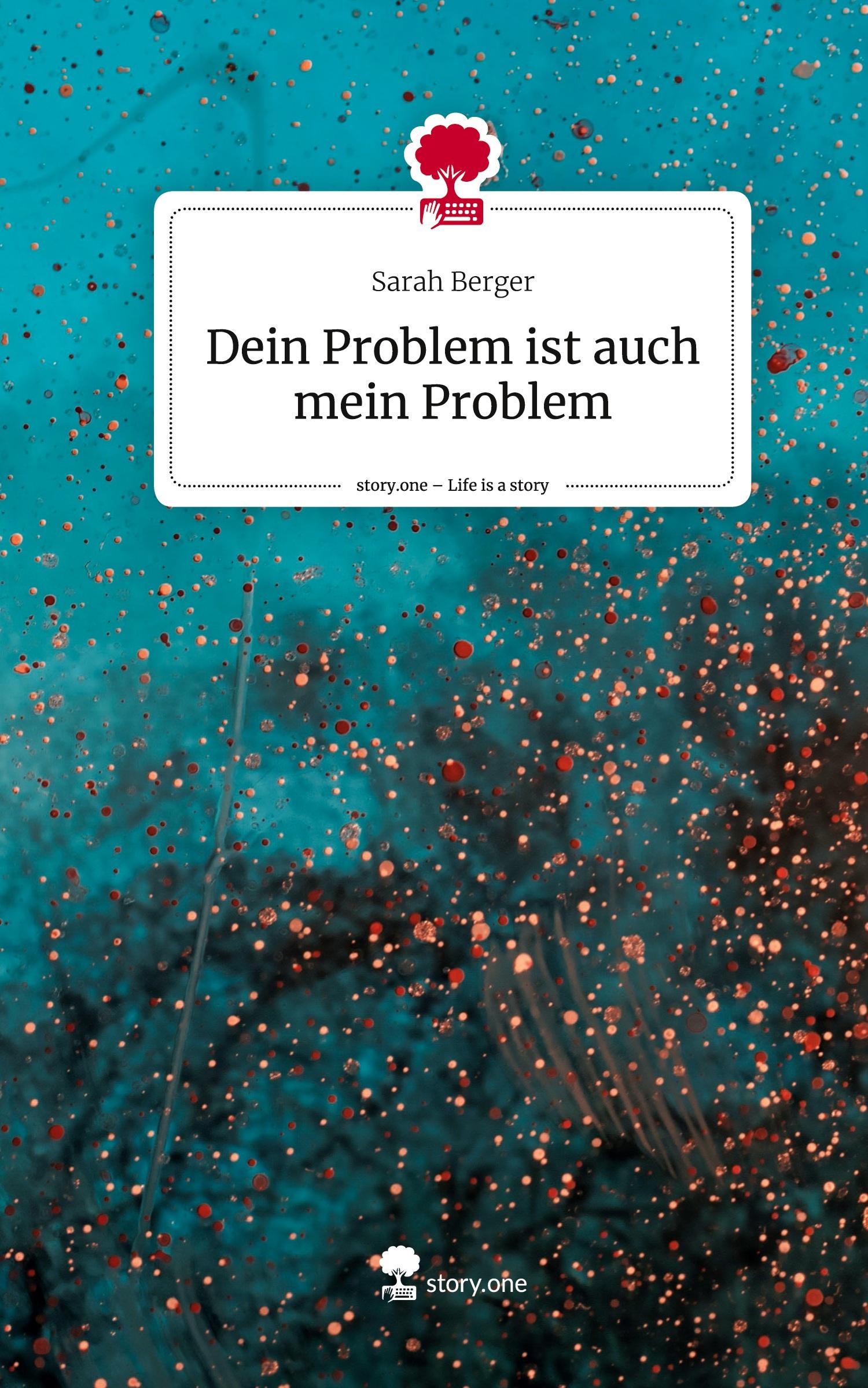 Vorderes Coverbild Dein Problem ist auch mein Problem. Life is a Story - story.one