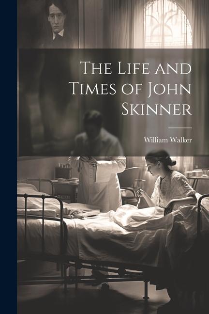 Vorderes Coverbild The Life and Times of John Skinner