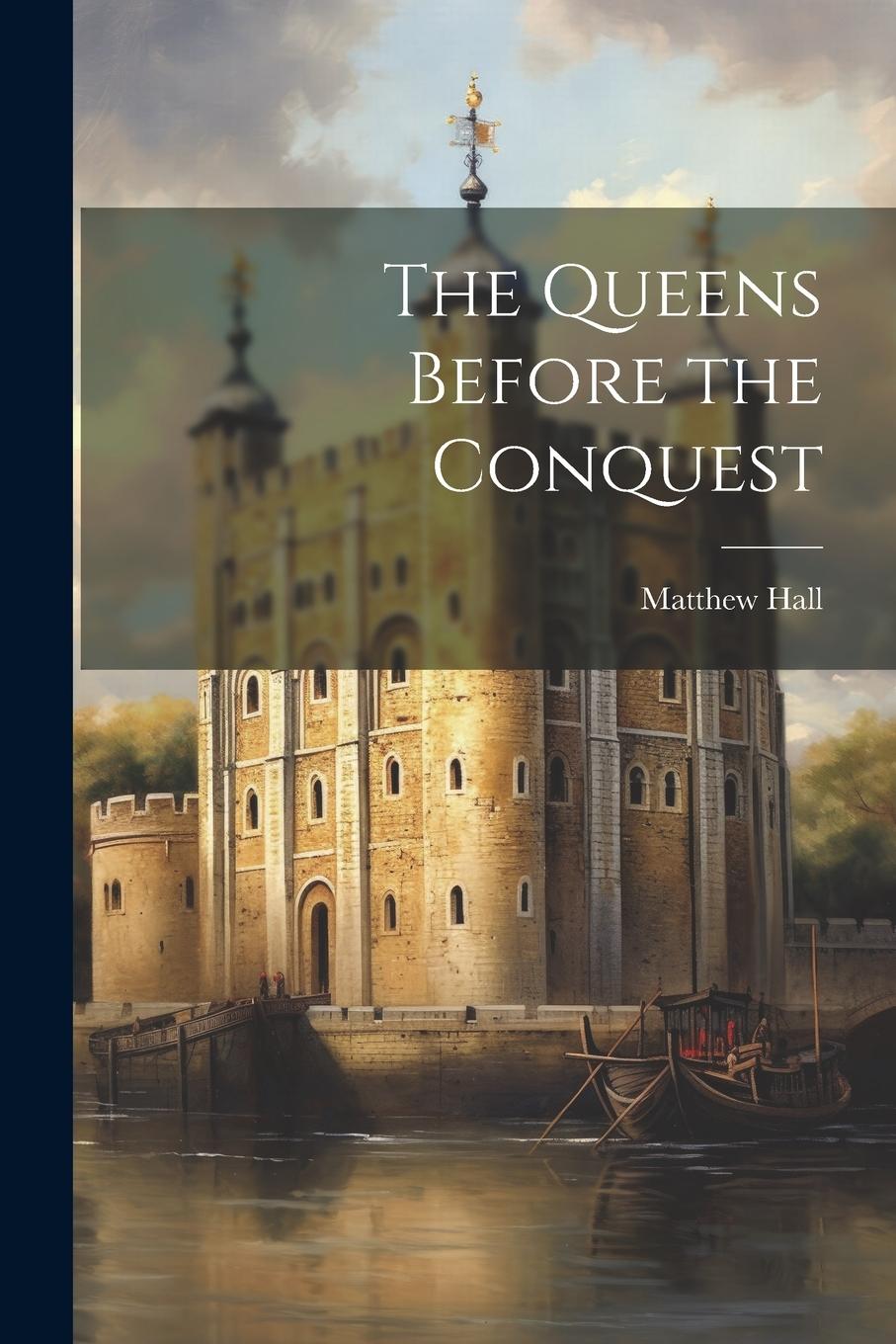 Vorderes Coverbild The Queens Before the Conquest
