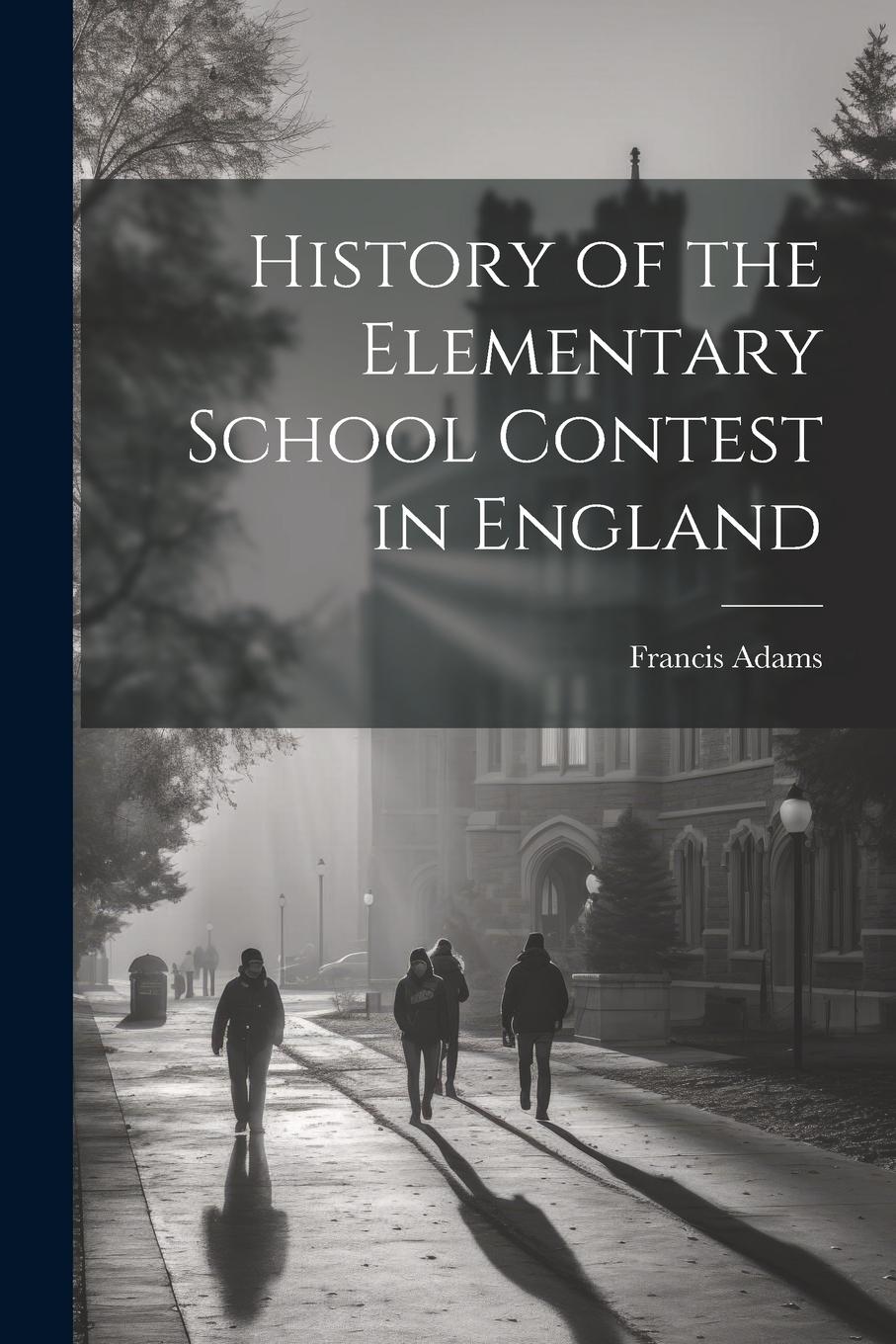Vorderes Coverbild History of the Elementary School Contest in England