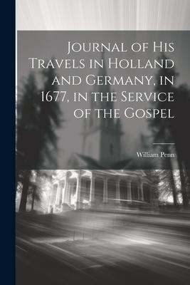 Vorderes Coverbild Journal of His Travels in Holland and Germany, in 1677, in the Service of the Gospel