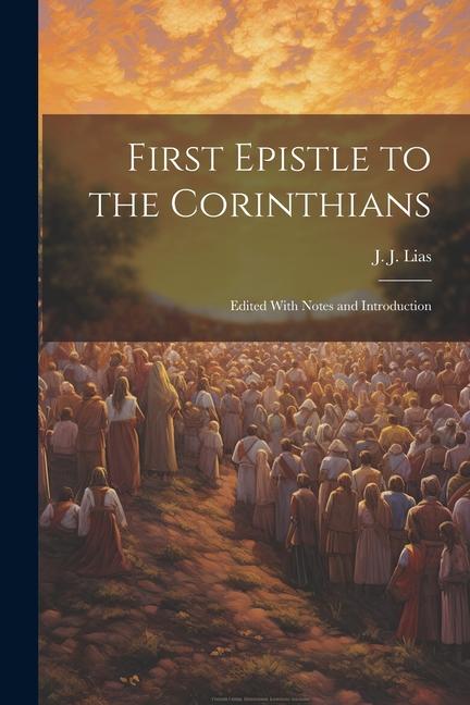 Vorderes Coverbild First Epistle to the Corinthians: Edited With Notes and Introduction
