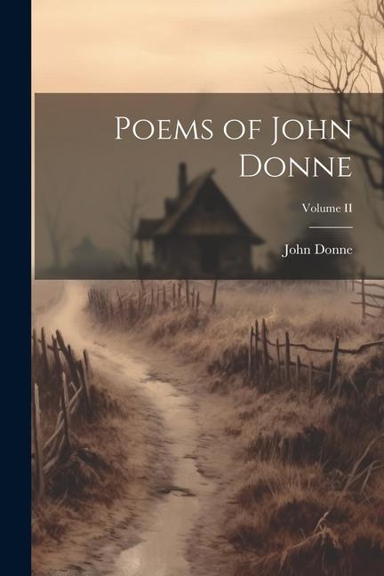 Vorderes Coverbild Poems of John Donne; Volume II