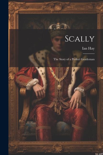 Vorderes Coverbild Scally: The Story of a Perfect Gentleman