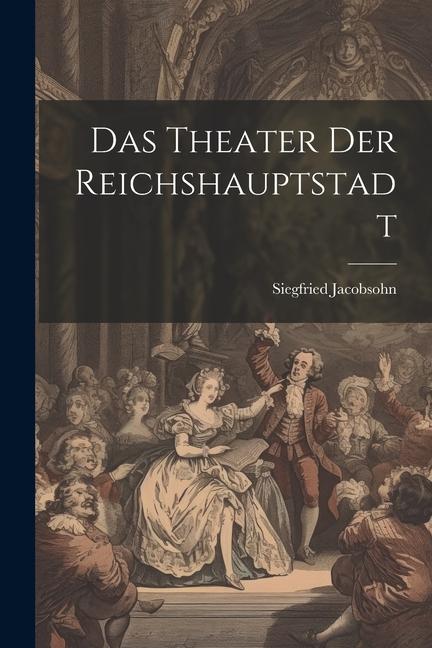 Vorderes Coverbild Das Theater der Reichshauptstadt