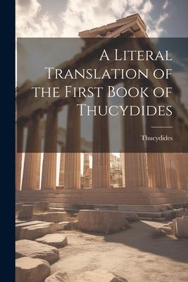 Vorderes Coverbild A Literal Translation of the First Book of Thucydides