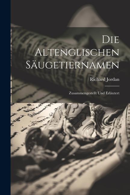 Vorderes Coverbild Die Altenglischen Säugetiernamen