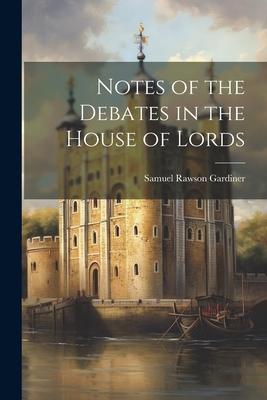 Vorderes Coverbild Notes of the Debates in the House of Lords