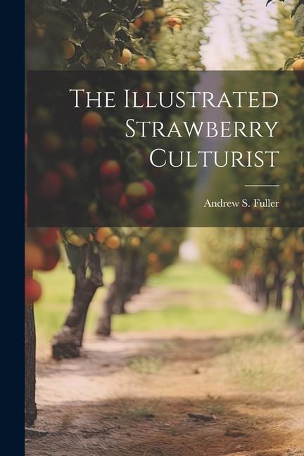 Vorderes Coverbild The Illustrated Strawberry Culturist
