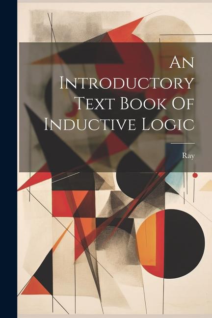 Vorderes Coverbild An Introductory Text Book Of Inductive Logic