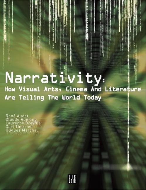 Vorderes Coverbild Narrativity: How Visual Arts, Cinema and Literature Are Telling the World Today