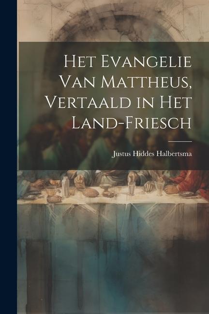Vorderes Coverbild Het Evangelie van Mattheus, Vertaald in het Land-Friesch