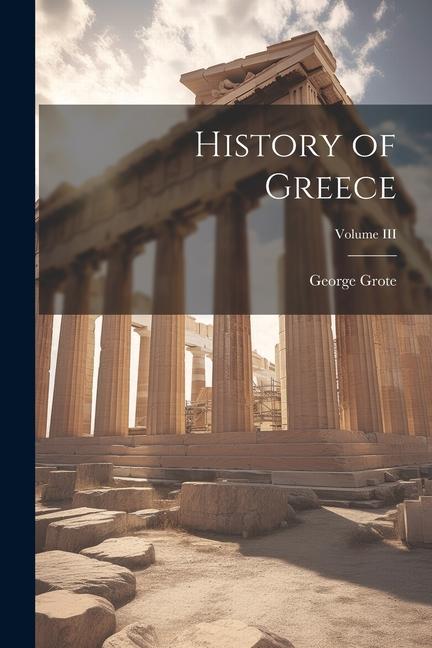 Vorderes Coverbild History of Greece; Volume III