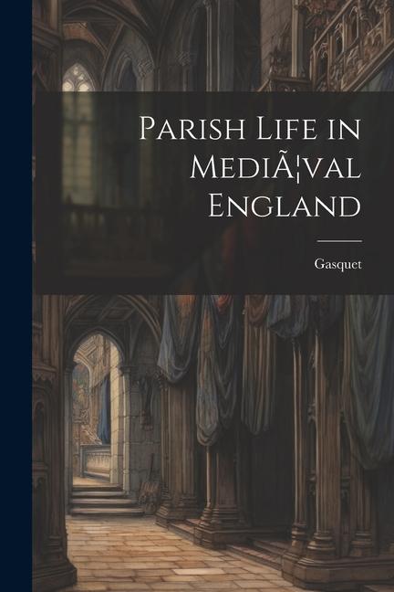Vorderes Coverbild Parish Life in MediÃ]val England