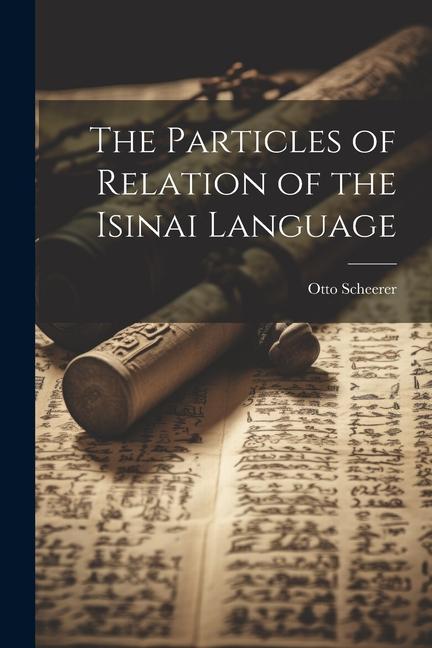 Vorderes Coverbild The Particles of Relation of the Isinai Language