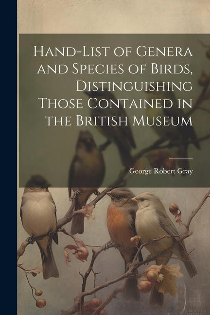 Vorderes Coverbild Hand-List of Genera and Species of Birds, Distinguishing Those Contained in the British Museum