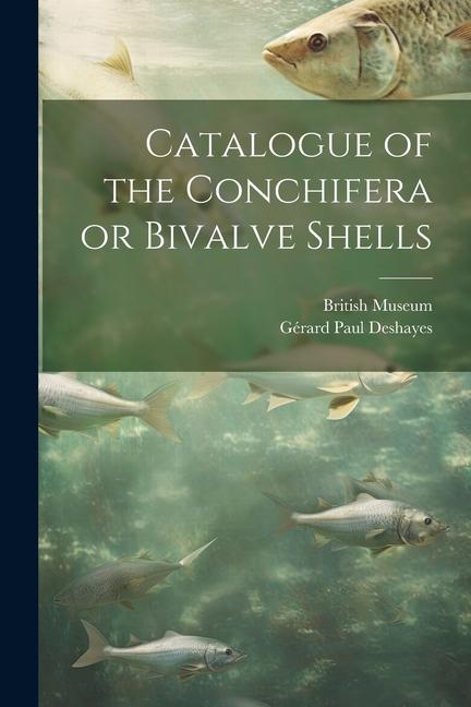Vorderes Coverbild Catalogue of the Conchifera or Bivalve Shells